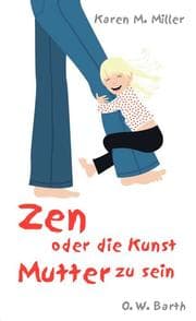 Cover von Zen oder die Kunst Mutter zu sein