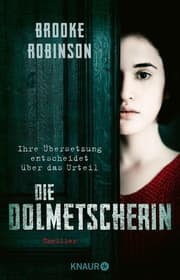Cover von Die Dolmetscherin - Ihre Übersetzung entscheidet über das Urteil