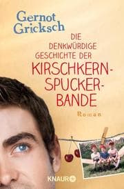 Cover von Die denkwürdige Geschichte der Kirschkernspuckerbande