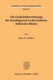Cover von Die Grafschaftsverfassung der Karolingerzeit in den Gebieten östlich des Rheins.