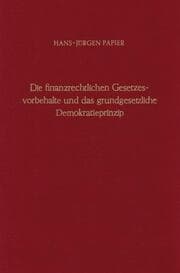Cover von Die finanzrechtlichen Gesetzesvorbehalte und das grundgesetzliche Demokratieprinzip.