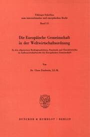 Cover von Die Europäische Gemeinschaft in der Weltwirtschaftsordnung.