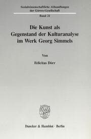 Cover von Die Kunst als Gegenstand der Kulturanalyse im Werk Georg Simmels.