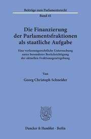 Cover von Die Finanzierung der Parlamentsfraktionen als staatliche Aufgabe.