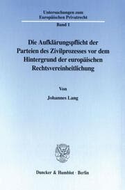 Cover von Die Aufklärungspflicht der Parteien des Zivilprozesses vor dem Hintergrund der europäischen Rechtsvereinheitlichung.