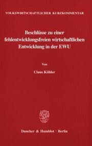 Cover von Volkswirtschaftlicher Kurzkommentar: Beschlüsse zu einer fehlentwicklungsfreien wirtschaftlichen Entwicklung in der EWU.