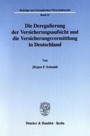 Cover von Die Deregulierung der Versicherungsaufsicht und die Versicherungsvermittlung in Deutschland.