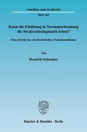 Cover von Kann die Einübung in Normanerkennung die Strafrechtsdogmatik leiten?