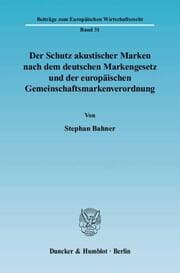 Cover von Der Schutz akustischer Marken nach dem deutschen Markengesetz und der europäischen Gemeinschaftsmarkenverordnung
