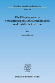 Cover von Die Pflegekammer - verwaltungspolitische Sinnhaftigkeit und rechtliche Grenzen