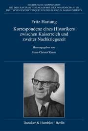 Cover von Fritz Hartung - Korrespondenz eines Historikers zwischen Kaiserreich und zweiter Nachkriegszeit.