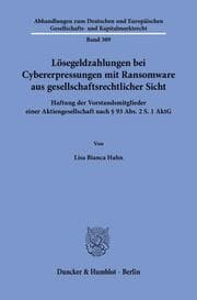 Cover von Lösegeldzahlungen bei Cybererpressungen mit Ransomware aus gesellschaftsrechtlicher Sicht