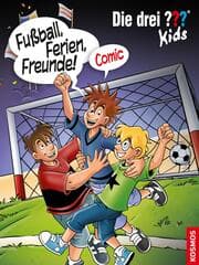 Cover von Die drei ??? Kids, Fußball, Ferien, Freunde! (drei Fragezeichen Kids)