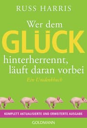 Cover von Wer dem Glück hinterherrennt, läuft daran vorbei