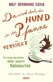 Cover von Da wird doch der Hund in der Pfanne verrückt!