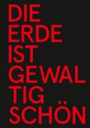 Cover von Die Erde ist gewaltig schön, doch sicher ist sie nicht