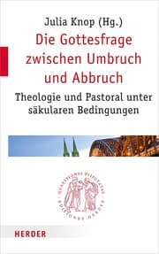 Cover von Die Gottesfrage zwischen Umbruch und Abbruch