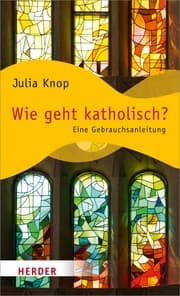 Cover von Wie geht katholisch?