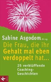 Cover von Die Frau, die ihr Gehalt mal eben verdoppelt hat...