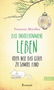 Cover von Das unvollkommene Leben oder wie das Glück zu Samuel fand