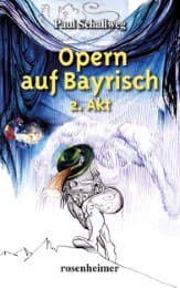 Cover von Opern auf Bayrisch - 2. Akt