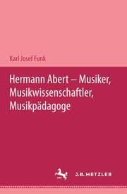 Cover von Hermann Abert - Musiker, Musikwissenschaftler, Musikpädagoge