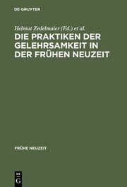 Cover von Die Praktiken der Gelehrsamkeit in der Frühen Neuzeit