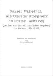 Cover von Kaiser Wilhelm II als Oberster Kriegsherr im Ersten Weltkrieg