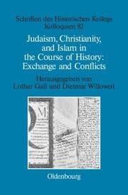 Cover von Judaism, Christianity, and Islam in the Course of History: Exchange and Conflicts