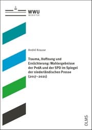 Cover von Trauma, Hoffnung und Ernüchterung: Wahlergebnisse der PvdA und der SPD im Spiegel der niederländischen Presse (2017-2021)