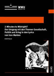 Cover von 2 Minutes to Midnight? Der Umgang mit den Themen Gesellschaft, Politik und Krieg in den Lyrics von Iron Maiden