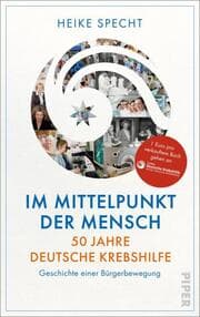 Cover von Im Mittelpunkt der Mensch - 50 Jahre Deutsche Krebshilfe