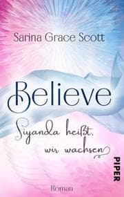 Cover von BELIEVE - Siyanda heißt, wir wachsen