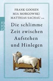 Cover von Die schlimme Zeit zwischen Aufstehen und Hinlegen