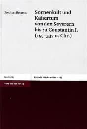 Cover von Sonnenkult und Kaisertum von den Severern bis zu Constantin I. (193-337 n. Chr.)