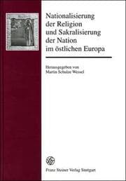 Cover von Nationalisierung der Religion und Sakralisierung der Nation im östlichen Europa