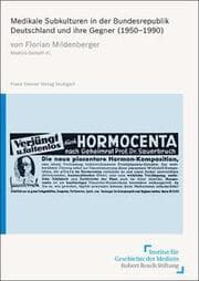 Cover von Medikale Subkulturen in der Bundesrepublik Deutschland und ihre Gegner (1950-1990)