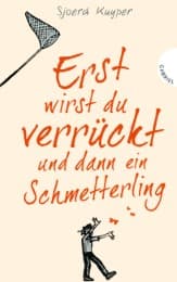 Cover von Erst wirst du verrückt und dann ein Schmetterling