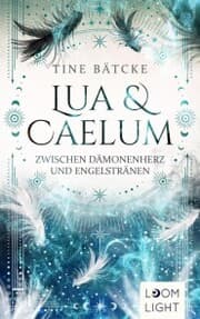 Cover von Lua und Caelum 2: Zwischen Dämonenherz und Engelstränen