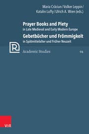 Cover von Prayer Books and Piety in Late Medieval and Early Modern Europe / Gebetbücher und Frömmigkeit in Spätmittelalter und Früher Neuzeit