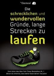 Cover von Die schrecklichen und wundervollen Gründe, lange Strecken zu laufen