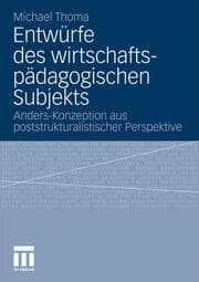 Cover von Entwürfe des wirtschaftspädagogischen Subjekts