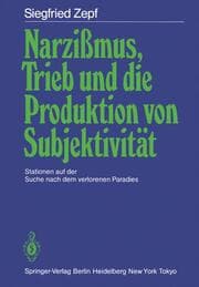 Cover von Narzißmus, Trieb und die Produktion von Subjektivität