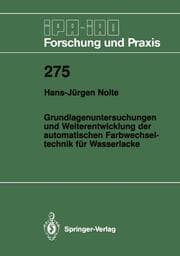 Cover von Grundlagenuntersuchungen und Weiterentwicklung der automatischen Farbwechsel- Technik für Wasserlacke