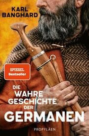 Cover von Die wahre Geschichte der Germanen