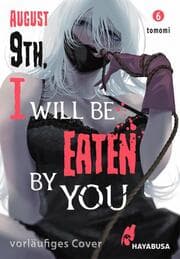 Cover von August 9th, I will be eaten by you 6