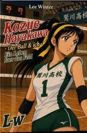 Cover von Kozue Hayakawa - Der Ball und ich - Ein Leben fuer das Feld