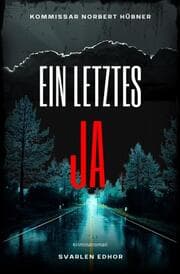 Cover von EIN LETZTES JA: Kriminalroman - Kommissar Norbert Hübner 14: Buchhandelsausgabe: Cover matt, Format: 12x19 cm