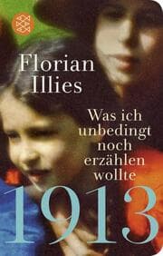 Cover von 1913 - Was ich unbedingt noch erzählen wollte