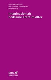 Cover von Imagination als heilsame Kraft im Alter (Leben Lernen, Bd. 262)